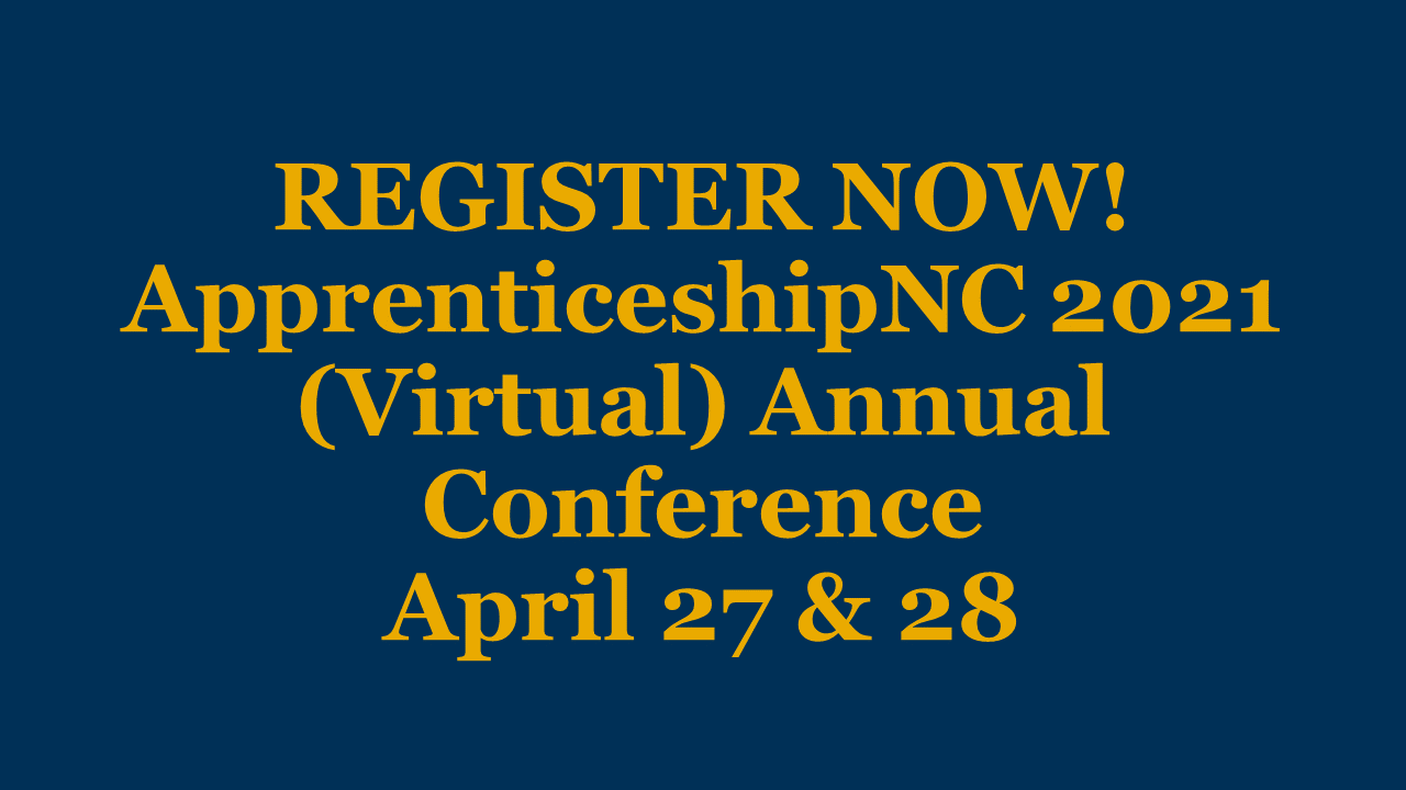 Register now for the 2021 ApprenticeshipNC Virtual Conference.
